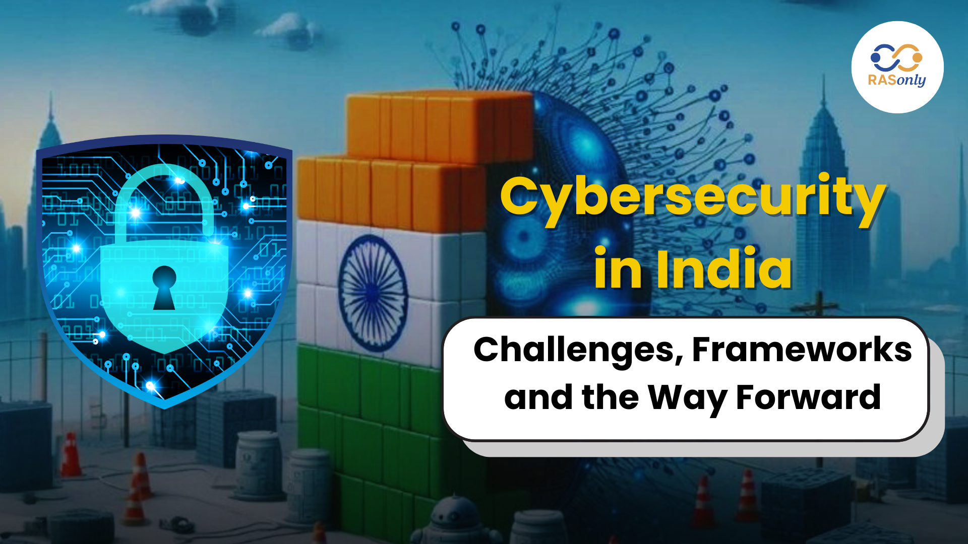 Indian Tech Security Cybersecurity in India: Challenges, Frameworks, and the Way Forward