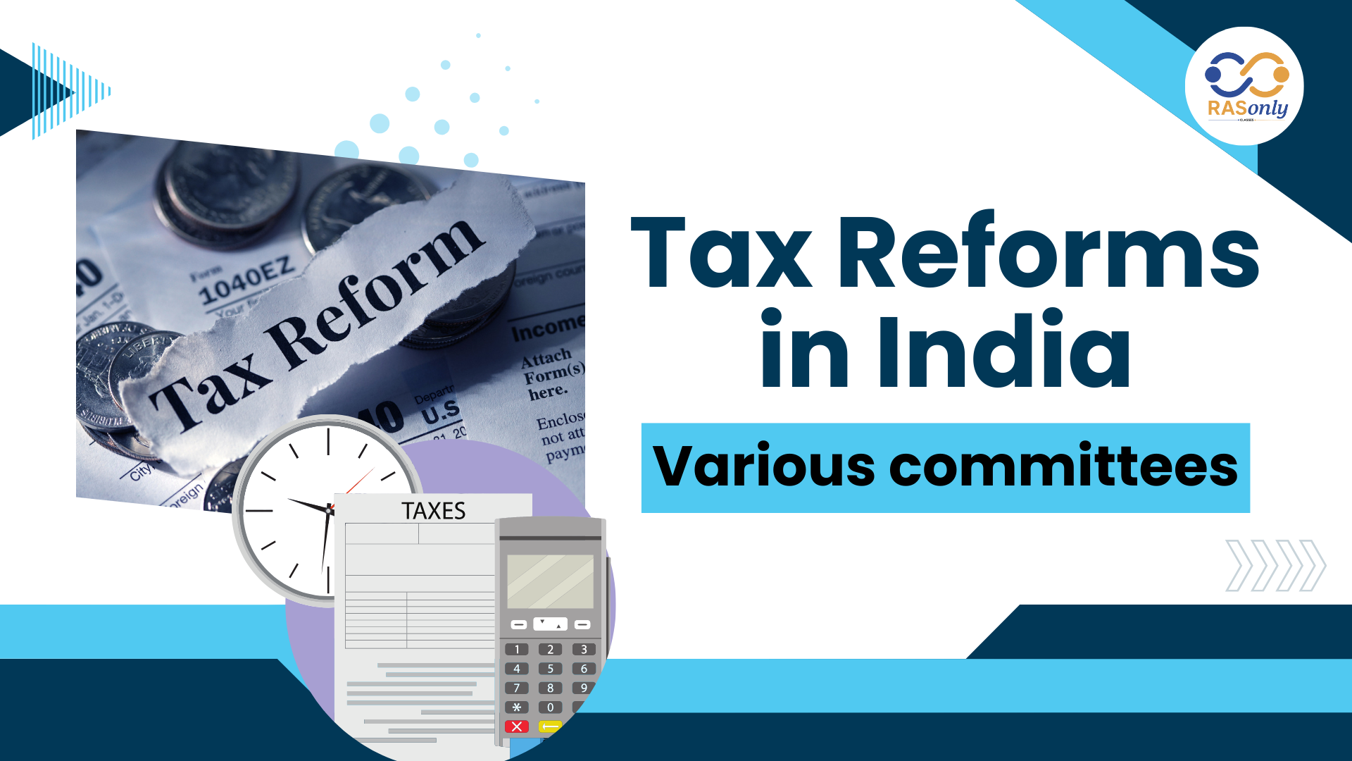 Tax Reforms in India: Various committees