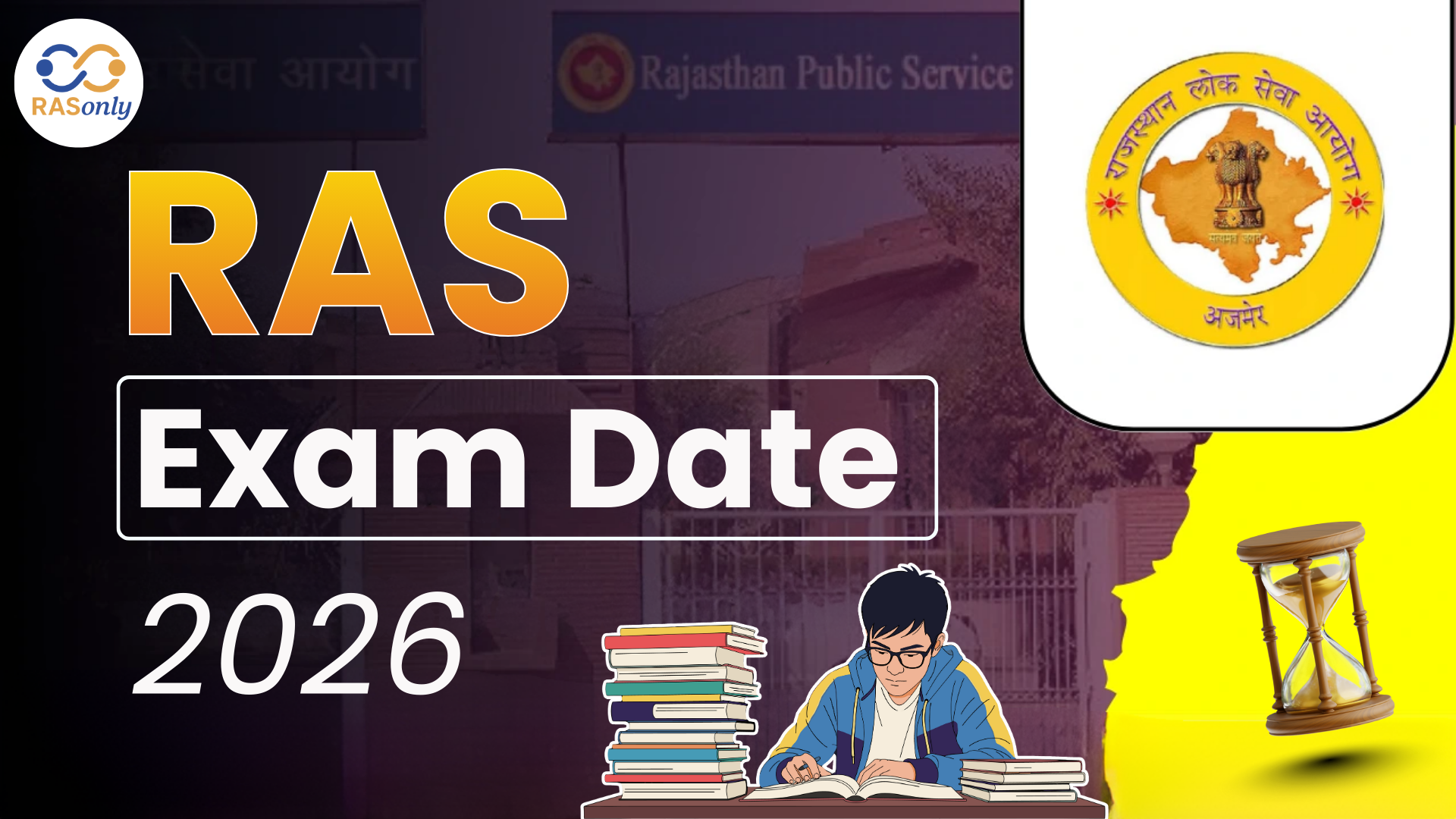 RAS Exam Date 2026 for Notification, Prelims, Mains Date
