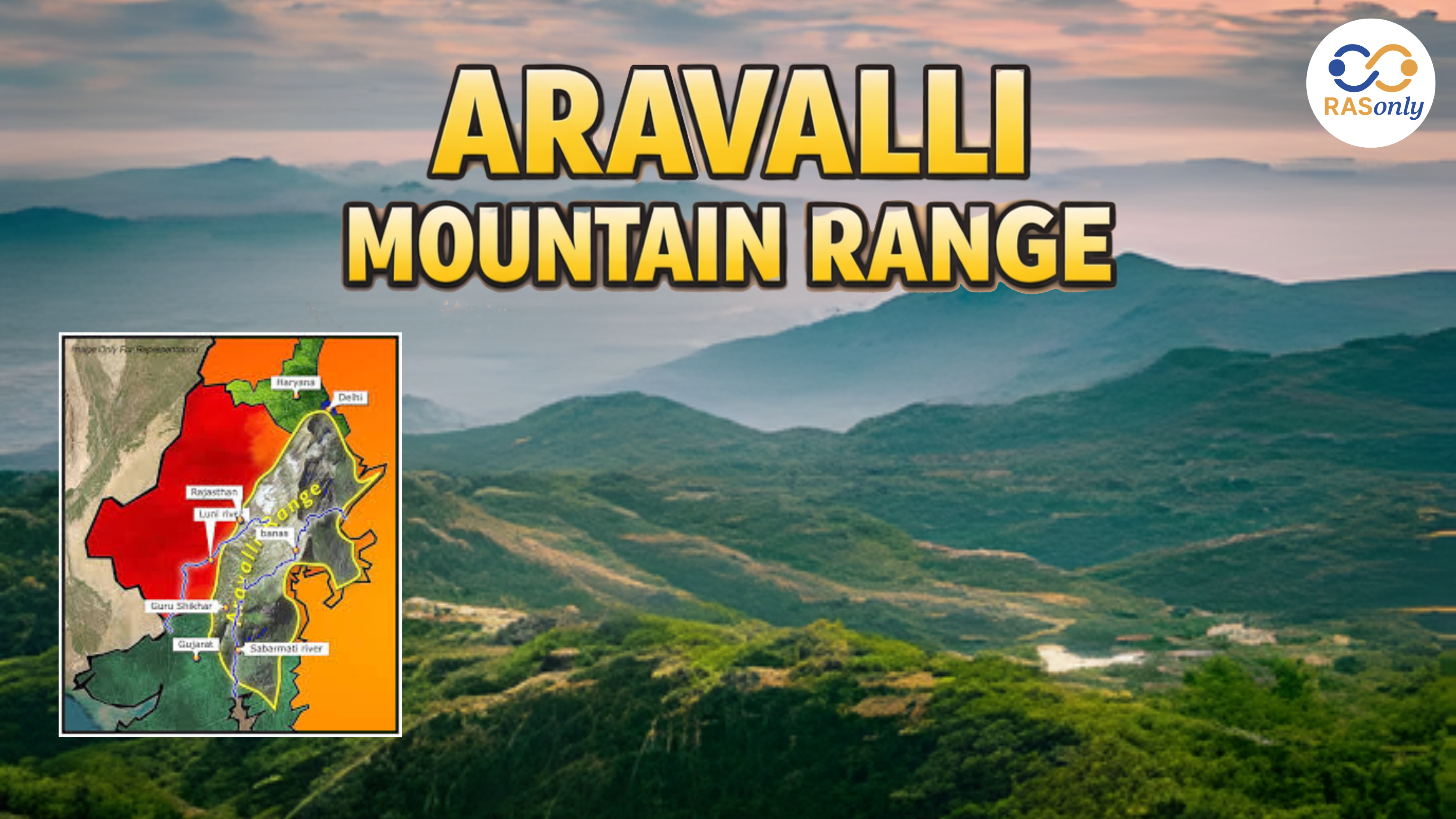 Aravalli Mountain Range: Geography, Features, Rivers, Biodiversity, and Importance
