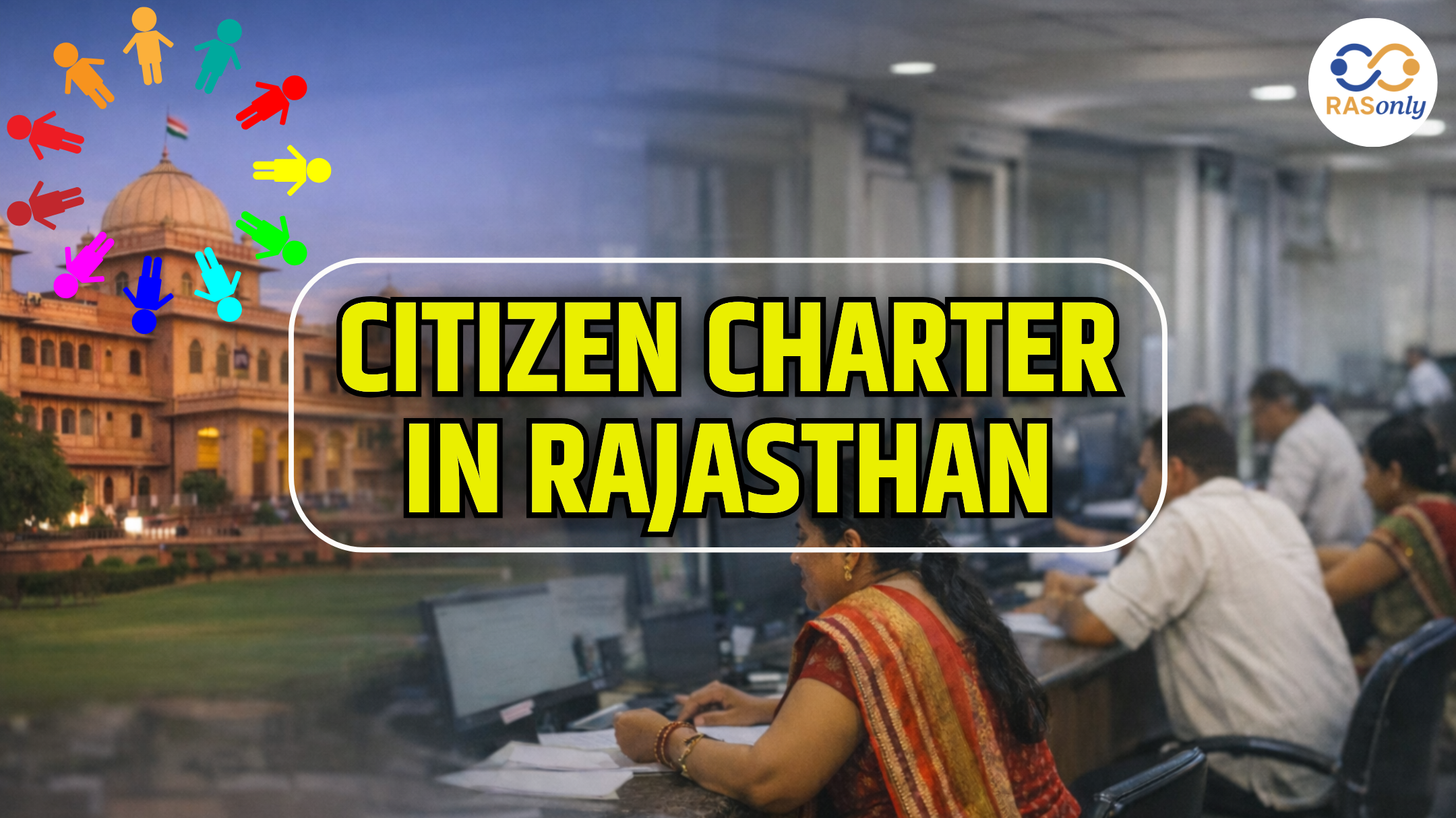 Citizen Charter in Rajasthan 2026: Meaning, Features, Acts, Departments, Benefits & Governance Impact (RAS 2026)