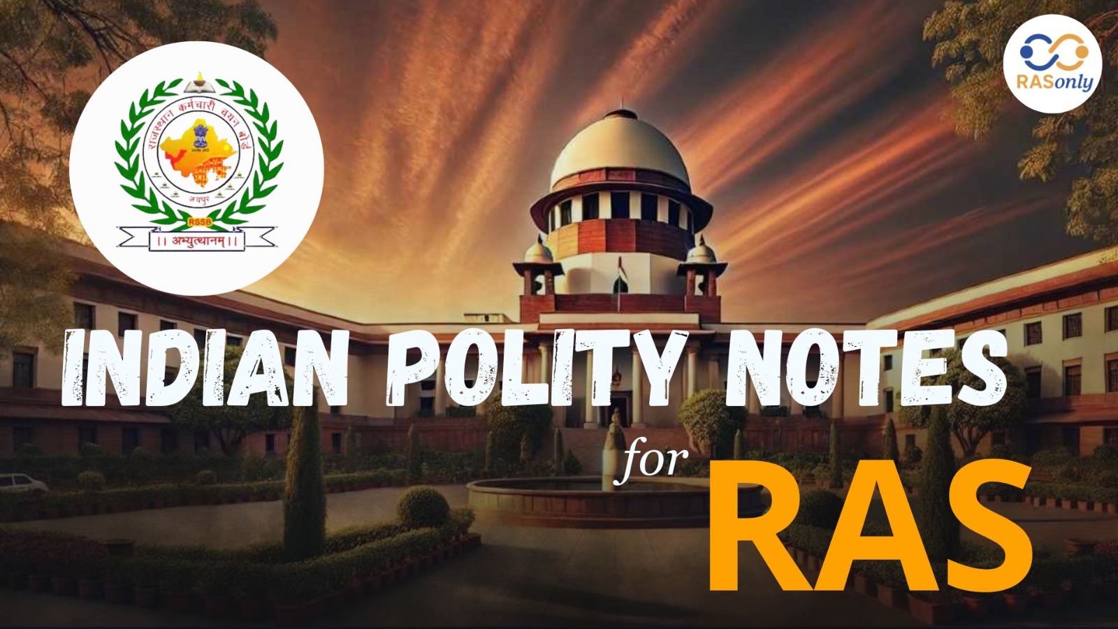 Indian Polity Notes for RAS 2026 – Complete Syllabus, PDF Notes, Important Topics & Preparation Strategy