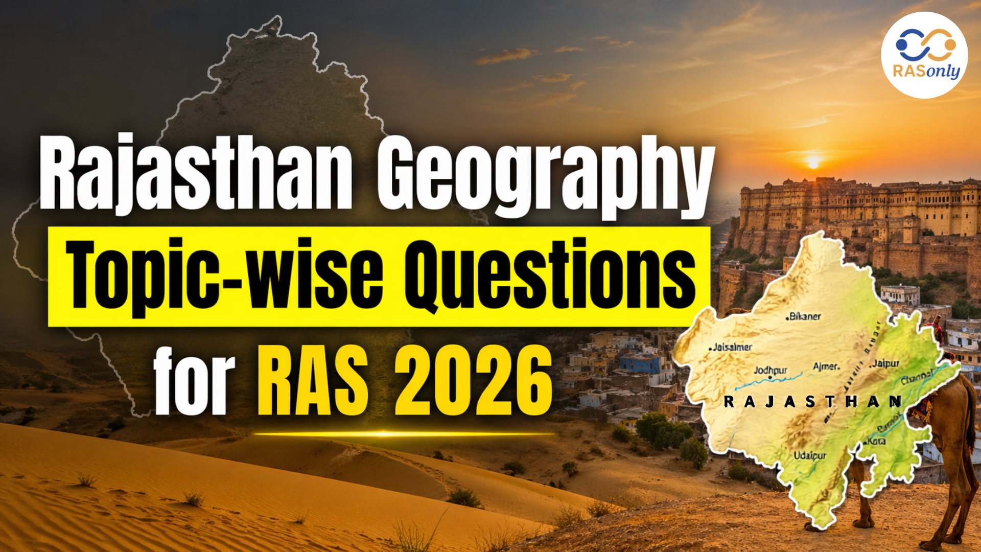 Rajasthan Geography Topic-wise Questions for RAS 2026 (Prelims & Mains)