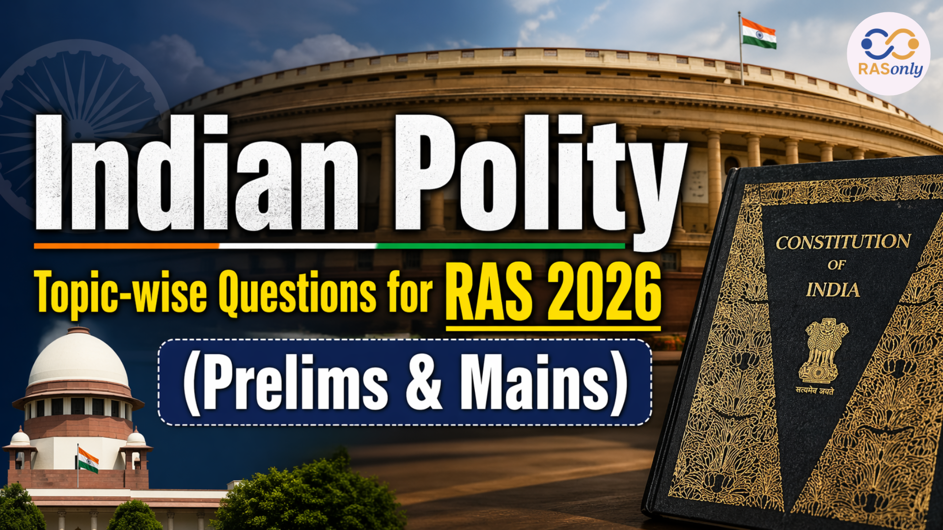 Indian Polity Topic-wise Questions for RAS 2026 (Prelims & Mains) | MCQs & Complete Preparation