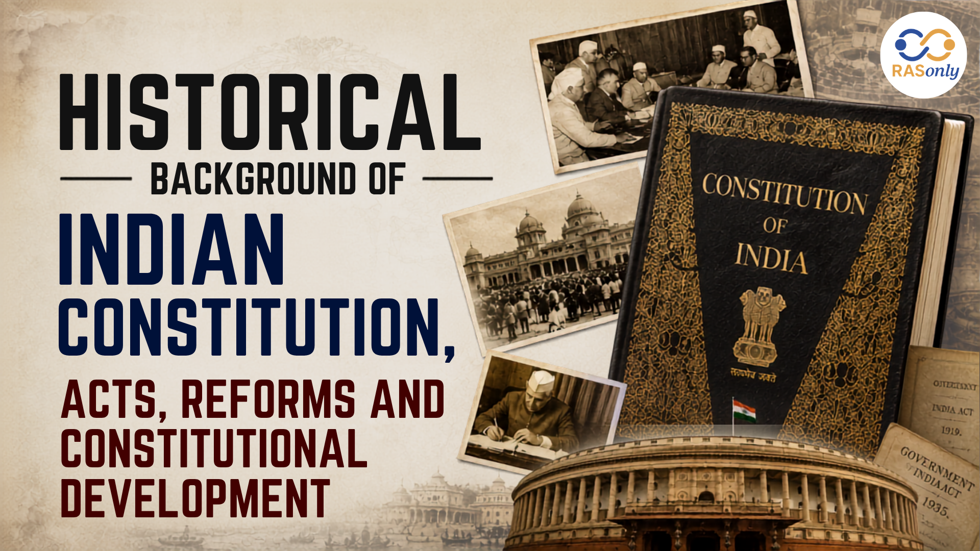 Historical Background of Indian Constitution, Acts, Reforms and Constitutional Development