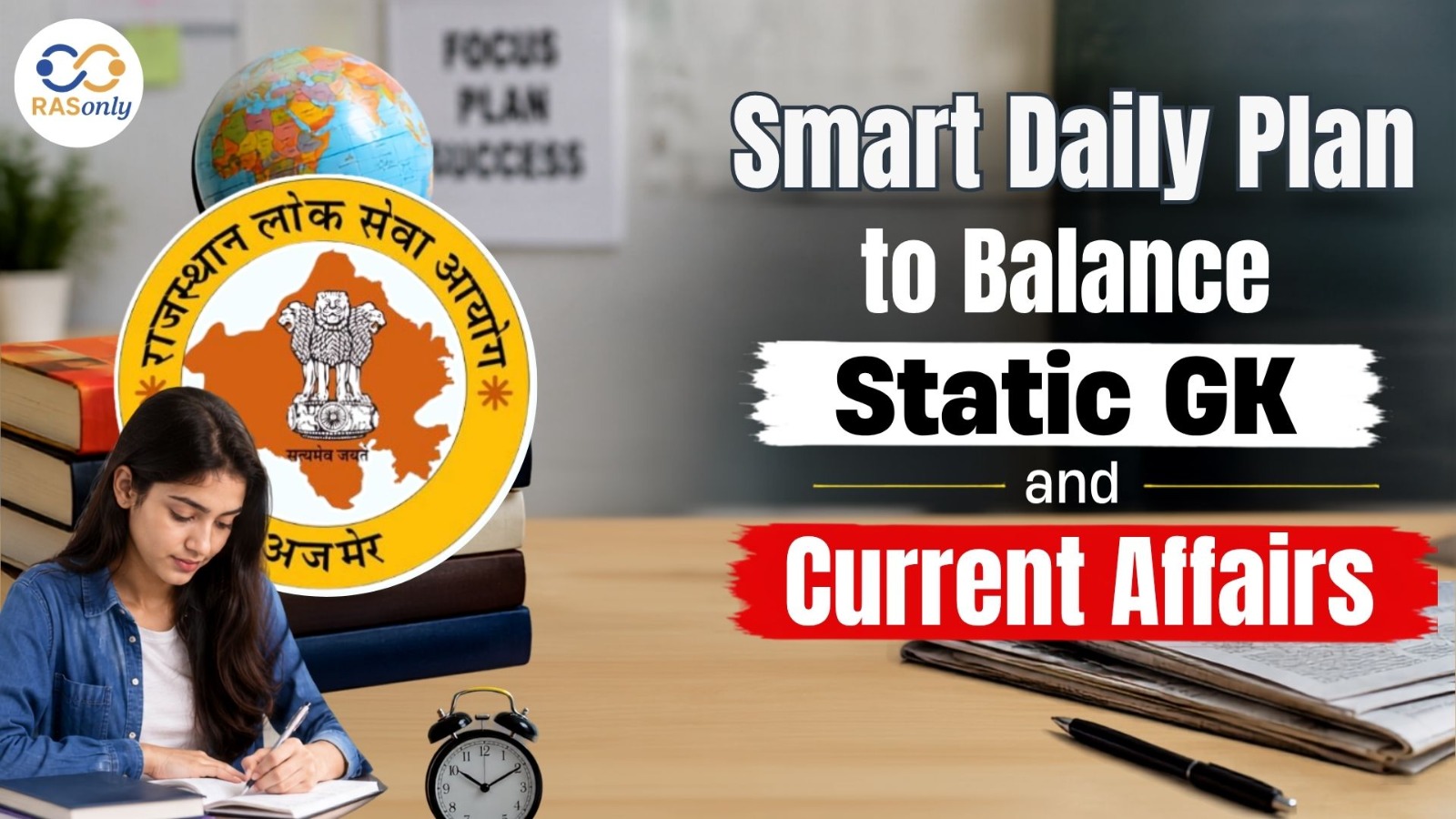 Smart Daily Plan to Balance Static GK and Current Affairs
